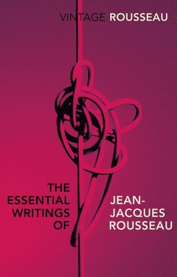 The Essential Writings of Jean-Jacques Rousseau 1