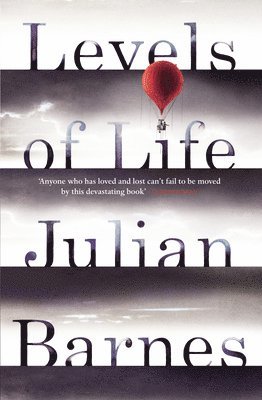 Julian Barnes - Levels of Life, Häftad