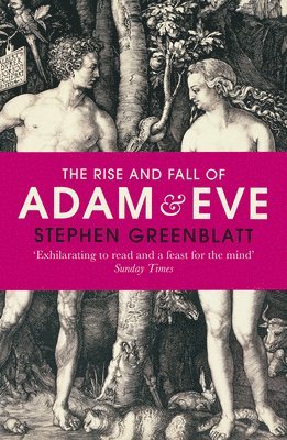 Stephen Greenblatt - Rise and Fall of Adam and Eve, Häftad