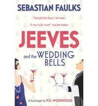 Sebastian Faulks - Jeeves and the Wedding Bells, Häftad