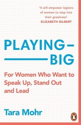 Tara Mohr - Playing Big, Häftad