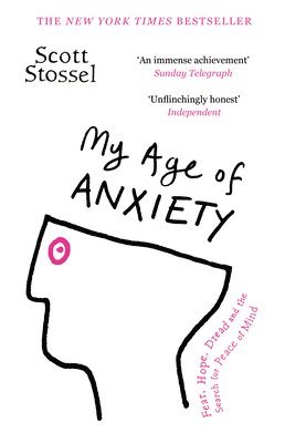 Scott Stossel - My Age of Anxiety, Häftad