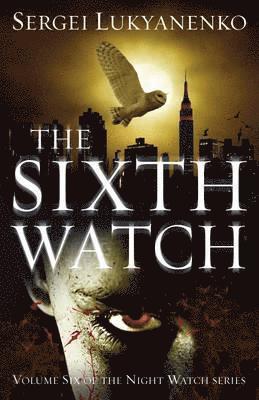 Sergei Lukyanenko - Sixth Watch, Häftad