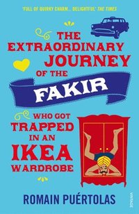 bokomslag The Extraordinary Journey of the Fakir who got Trapped in an Ikea Wardrobe
