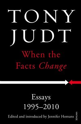 Tony Judt - When the Facts Change, Häftad