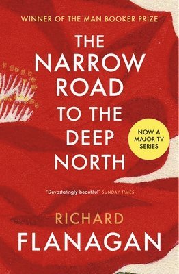 Richard Flanagan - Narrow Road to the Deep North, Häftad