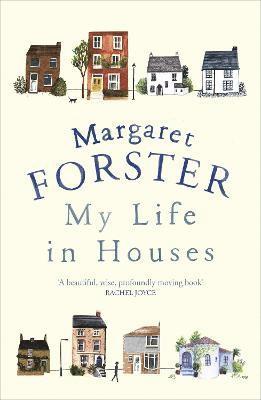 Margaret Forster - My Life in Houses, Häftad