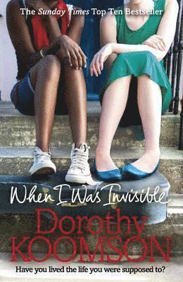 Dorothy Koomson - When I Was Invisible, Häftad