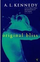 A.L. Kennedy - Original Bliss, Häftad