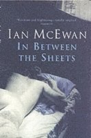 Ian McEwan - In Between the Sheets, Häftad