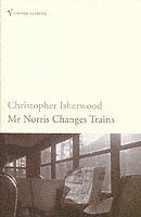 Christopher Isherwood - Mr Norris Changes Trains, Häftad