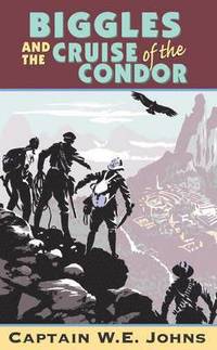 bokomslag Biggles and Cruise of the Condor