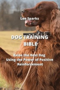 bokomslag Dog Training Bible