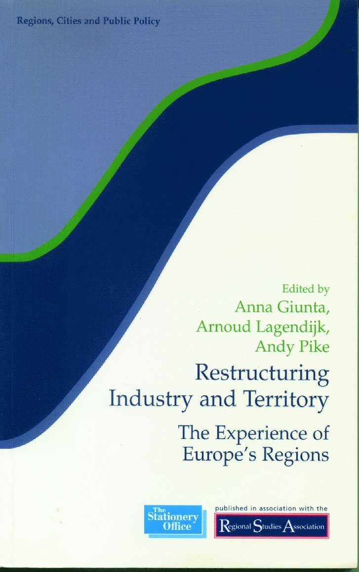 Anna Giunta, Arnoud Lagendijk, Andy Pike - Restructuring Industry and Territory, Häftad