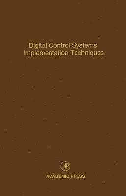 Cornelius T. Leondes - Digital Control Systems Implementation Techniques, Inbunden