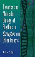 Jeffrey C. Hall - Genetics and Molecular Biology of Rhythms in Drosophila and Other Insects, Inbunden