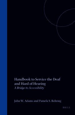 John W. Adams, Pamela Rohring - Handbook to Service the Deaf and Hard of Hearing, Inbunden