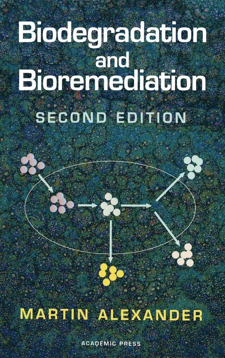 Martin Alexander, U.S.A.) Alexander, Martin (Cornell University, Ithaca, New York - Biodegradation and Bioremediation, Inbunden