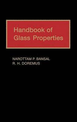 Narottam P. Bansal, Robert H. Doremus - Handbook of Glass Properties, Inbunden