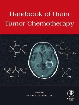 Herbert B. Newton - Handbook of Brain Tumor Chemotherapy, Inbunden
