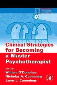 bokomslag Clinical Strategies for Becoming a Master Psychotherapist
