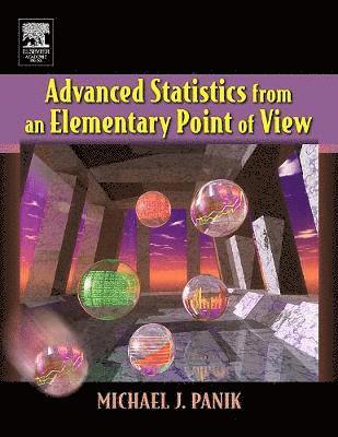 Advanced Statistics from an Elementary Point of View 1