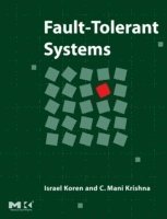 Israel Koren, C. Mani Krishna - Fault-Tolerant Systems, Inbunden