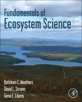 Kathleen C. Weathers, David L. Strayer, Gene E. Likens, Kathleen C Weathers, David L Strayer, Gene E Likens - Fundamentals of Ecosystem Science, Häftad