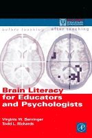 Virginia W. Berninger, Todd L. Richards - Brain Literacy for Educators and Psychologists, Inbunden