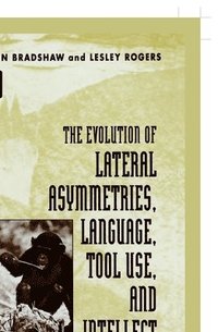bokomslag The Evolution of Lateral Asymmetries, Language, Tool Use, and Intellect