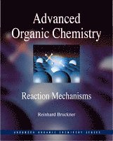 Reinhard Bruckner - Advanced Organic Chemistry, Inbunden