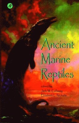 Jack M. Callaway, Elizabeth L. Nicholls - Ancient Marine Reptiles, Inbunden