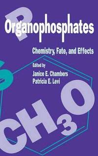 bokomslag Organophosphates Chemistry, Fate, and Effects