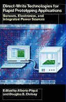 Alberto Pique, Douglas B. Chrisey - Direct-Write Technologies for Rapid Prototyping Applications, Inbunden