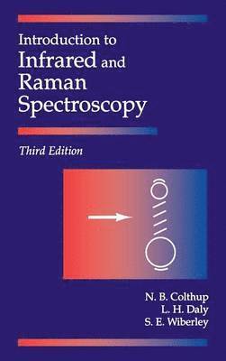 Norman B. Colthup, Lawrence H. Daly, Stephen E. Wiberley - Introduction to Infrared and Raman Spectroscopy, Inbunden