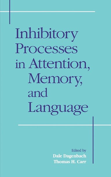 bokomslag Inhibitory Processes in Attention, Memory and Language