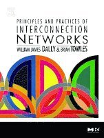 William James Dally, Brian Patrick Towles - Principles and Practices of Interconnection Networks, Inbunden