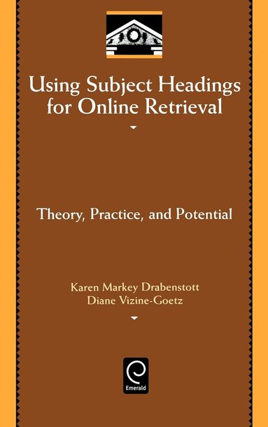 Karen Markey Drabenstott, Diane Vizine-Goetz - Using Subject Headings for Online Retrieval, Inbunden