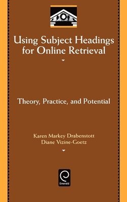 Karen Markey Drabenstott, Diane Vizine-Goetz - Using Subject Headings for Online Retrieval, Inbunden