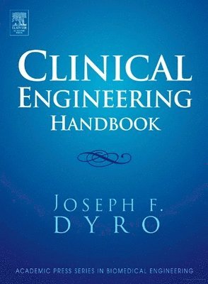 Joseph Dyro - Clinical Engineering Handbook, Inbunden