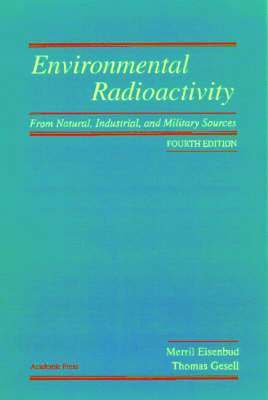 Environmental Radioactivity from Natural, Industrial and Military Sources