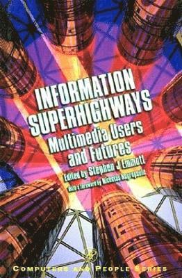 Stephen J. Emmott, Stephen J. (Big Think Ltd.) Emmott, Andrew F. Monk, Stephen J Emmott, Andrew F Monk, Brian R Gaines - Information Superhighways, Inbunden