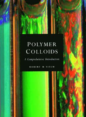 Robert M. Fitch, Robert M. (President of Fitch & Associates) Fitch, Robert M Fitch - Polymer Colloids, Inbunden
