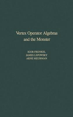 Igor Frenkel, James Lepowsky, Arne Meurman, Igor B. Frenkel, Connecticut) Frenkel, Igor B. (Yale University, New Haven, James (Rutgers University) Lepowsky, Arne (University of Stockholm) Meurman - Vertex Operator Algebras and the Monster, Inbunden