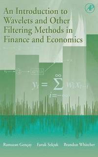 bokomslag An Introduction to Wavelets and Other Filtering Methods in Finance and Economics