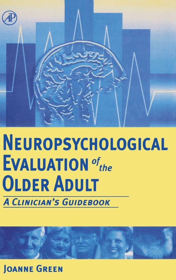 Joanne Green, U.S.A.) Green, Joanne (Emory University, Wesley Woods Center, Atlanta, Georgia - Neuropsychological Evaluation of the Older Adult, Inbunden