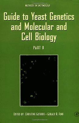 Guide to Yeast Genetics and Molecular and Cell Biology, Part B 1