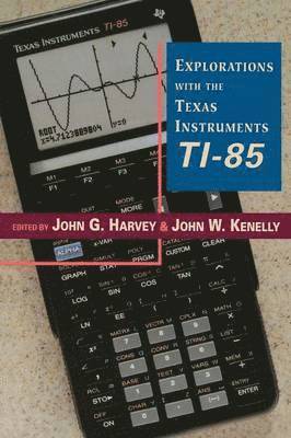 John W. Kenelly, John G. Harvey - Explorations with Texas Instruments TI-85, Häftad