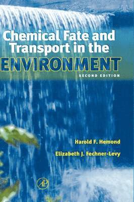 Harold F. Hemond, Elizabeth J. Fechner - Chemical Fate and Transport in the Environment, Inbunden