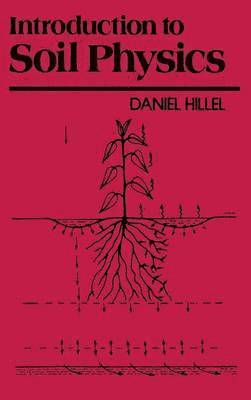 Daniel Hillel - Introduction to Soil Physics, Inbunden